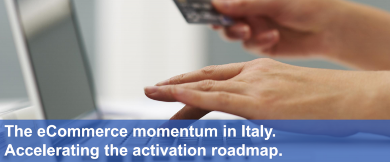 Scopri di più sull'articolo The eCommerce momentum in Italy: accelerating the activation Roadmap