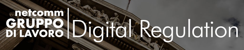 Netcomm Gruppo di Lavoro Digital regulation