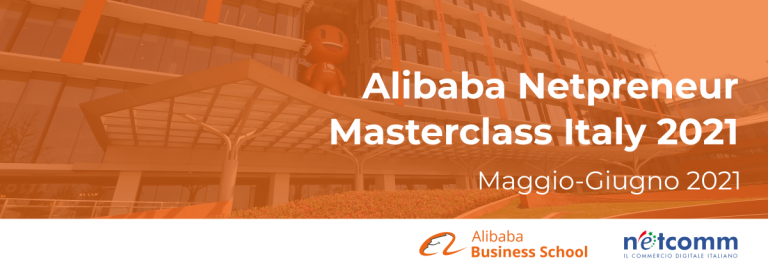 Scopri di più sull'articolo L’Alibaba Business School inaugura l’“Alibaba Netpreneur Masterclass Italy” in collaborazione con Netcomm, a supporto dell’imprenditoria digitale