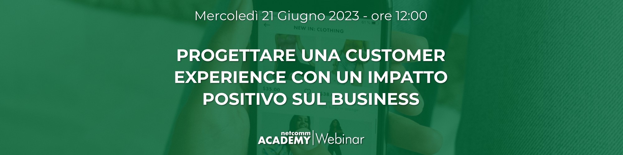 progettare-customer-experience-con-impatto-positivo-sul-business_webinar-netcomm-academy