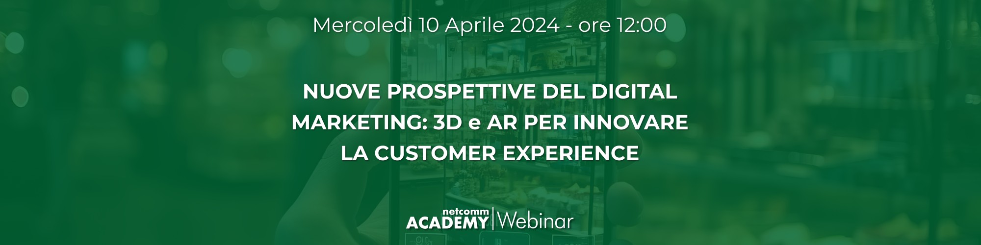 nuove-prospettive-digital-marketing-3d-ar-customer-experience_webinar-netcomm-academy